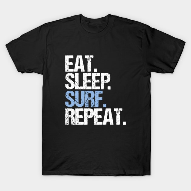 Eat Sleep Surf Repeat T-Shirt by hoopoe